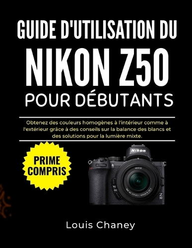 Guide d'Utilisation Du Nikon Z50 Pour Débutants