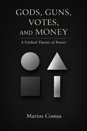 Gods, Guns, Votes, and Money