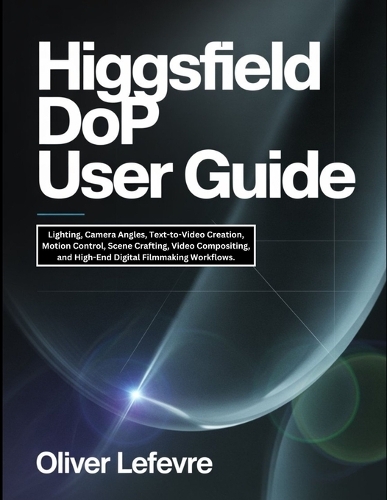Higgsfield DoP User Guide