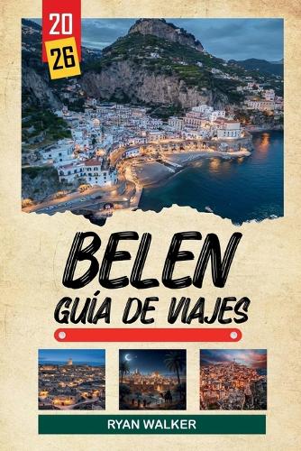 Guía de Viaje Belén 2026