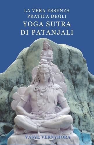 La vera essenza pratica degli Yoga Sutra di Patanjali