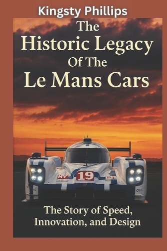 The Historic Legacy of Le Mans Cars