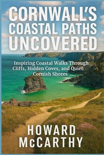 Cornwall's Coastal Paths Uncovered