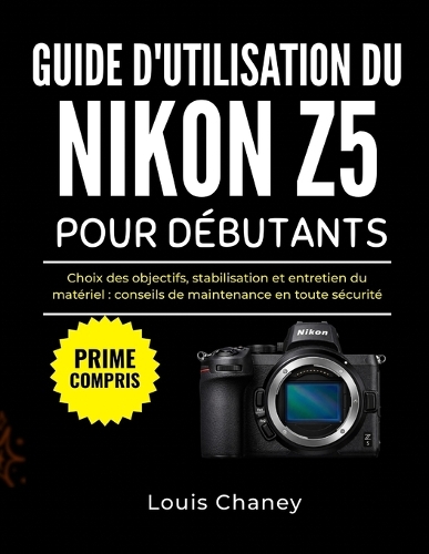 Guide d'Utilisation Du Nikon Z5 Pour Débutants