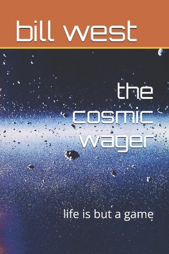 The cosmic wager