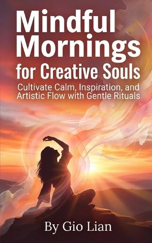 Mindful Mornings for Creative Souls