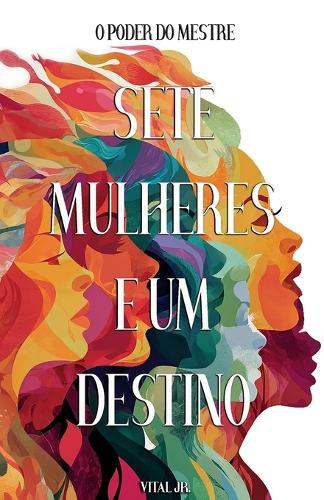 Sete Mulheres e um Destino
