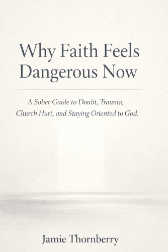 Why Faith Feels Dangerous Now
