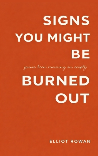 Signs You Might Be Burned Out