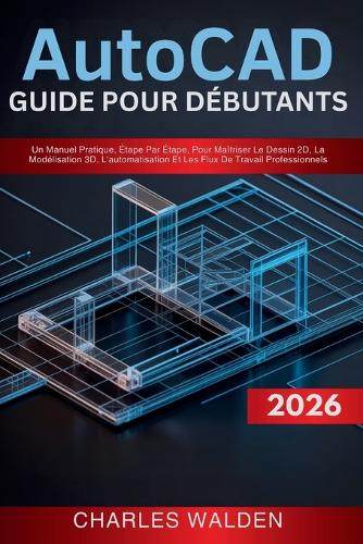 AutoCAD 2026 Guide Pour Débutants