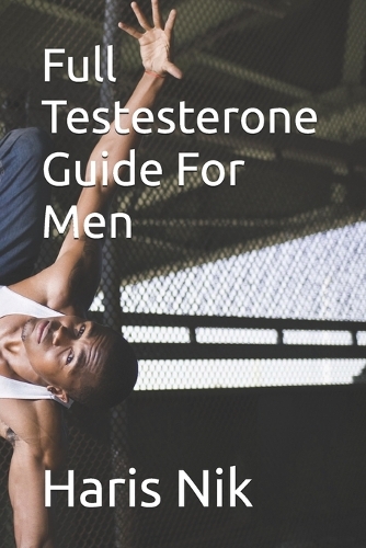 Full Testesterone Guide For Men