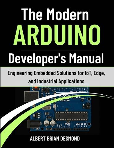 The Modern ARDUINO Developer's Manual