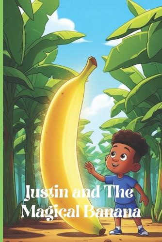 Justin and The Magical Banana