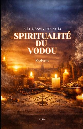 À la Découverte de la Spiritualité du Vodou Moderne