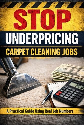 Stop Underpricing Carpet Cleaning Jobs