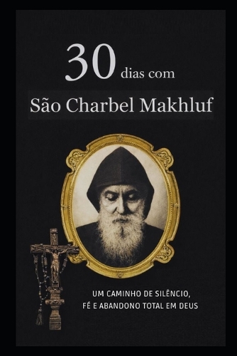 30 Dias Com São Charbel Makhlouf