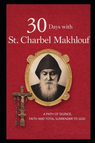 30 Days with St. Charbel Makhlouf