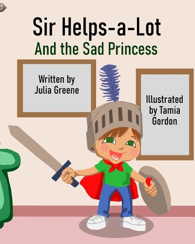 Sir Helps-a-Lot and the Sad Princess