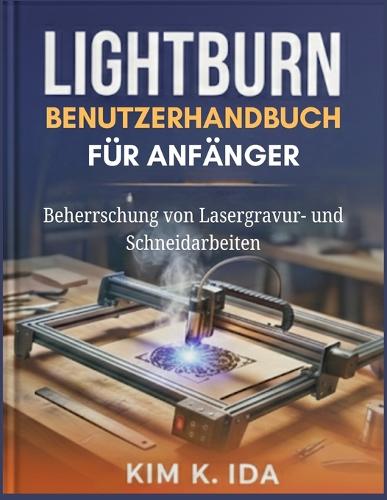 Lightburn-Benutzerhandbuch Für Anfänger