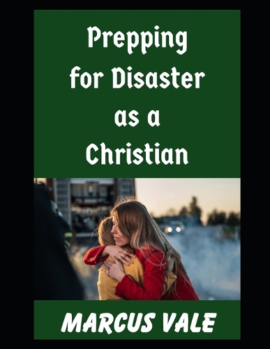 Prepping For Disaster as a Christian