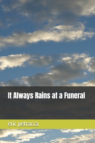 It Always Rains at a Funeral