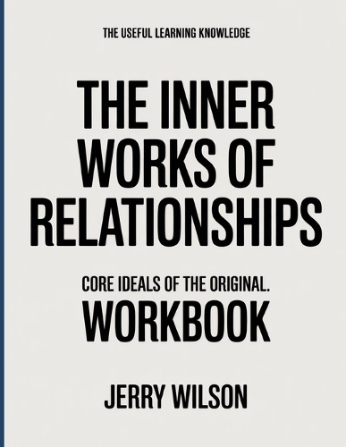 The Useful Learning Knowledge The Inner Works of Relationships
