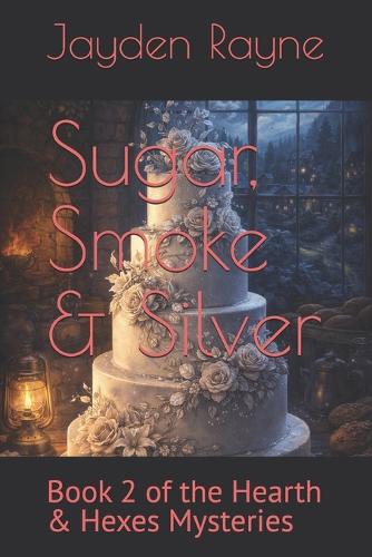 Sugar, Smoke & Silver