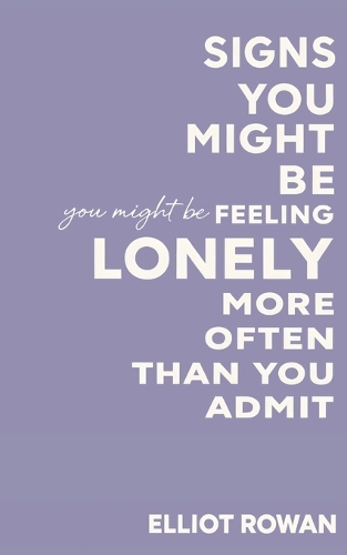 Signs You Might Be Feeling Lonely More Often Than You Admit