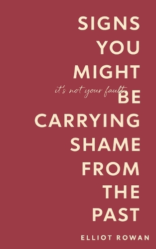 Signs You Might Be Carrying Shame From the Past