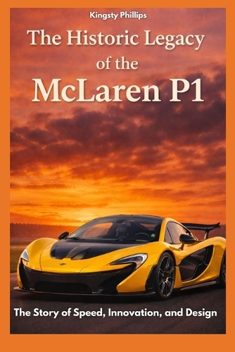 The Historic Legacy of the McLaren P1