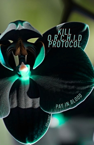 Kill O.R.C.H.I.D. Protocol
