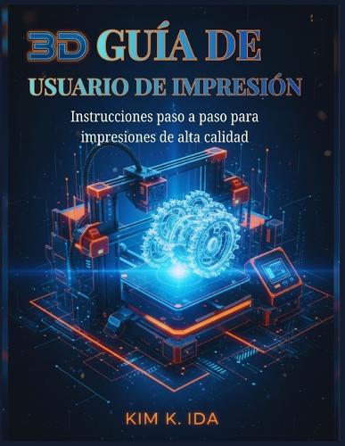 Guía de Usuario de Impresión 3D