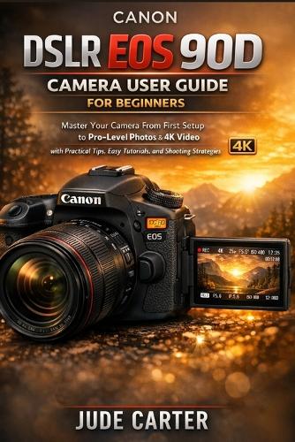 Canon Dslr EOS 90d Camera User Guide for Beginners