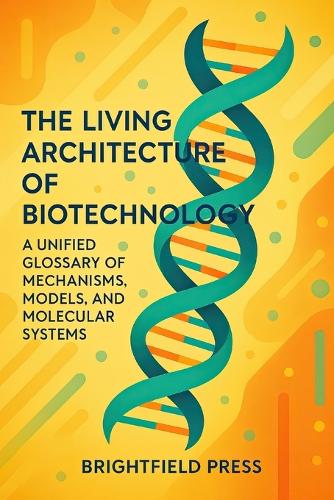 The Living Architecture of Biotechnology