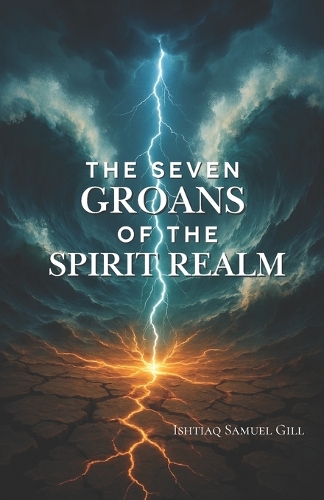 The Seven Groans of the Spirit Realm