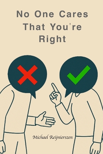 No One Cares That You're Right