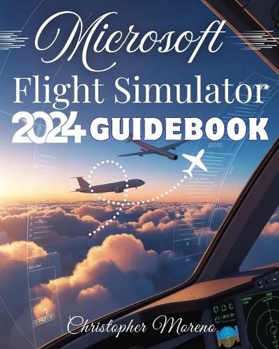 Microsoft Flight Simulator 2024 Guidebook