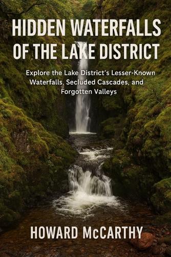 Hidden Waterfalls of the Lake District