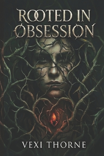 Rooted in Obsession