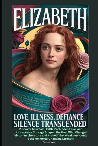Elizabeth Love, illness, defiance-silence transcended