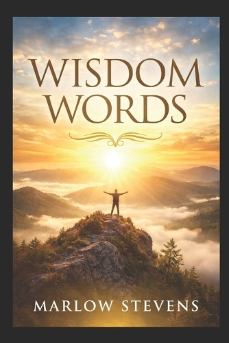 WISDOM WORDS A Book of Calm, Courage & Clarity for Hard Days