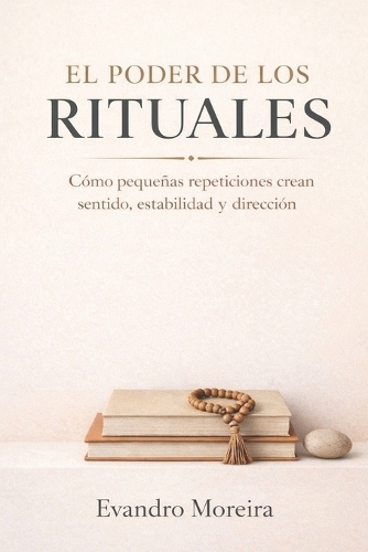 El Poder de Los Rituales