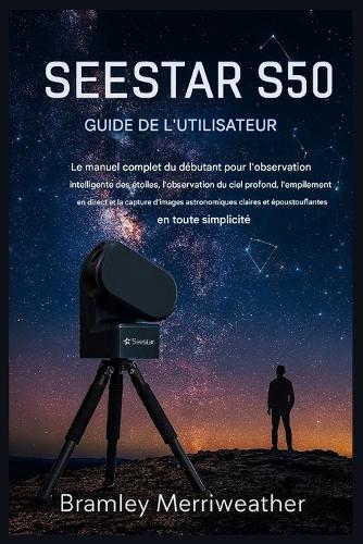 Guide d'Utilisation Seestar S50