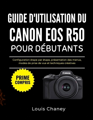 Guide d'Utilisation Du Canon EOS R50 Pour Débutants