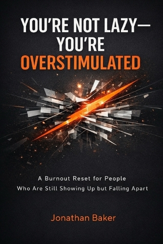 You're Not Lazy - You're Overstimulated