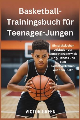 Basketball-Trainingsbuch für Teenager-Jungen