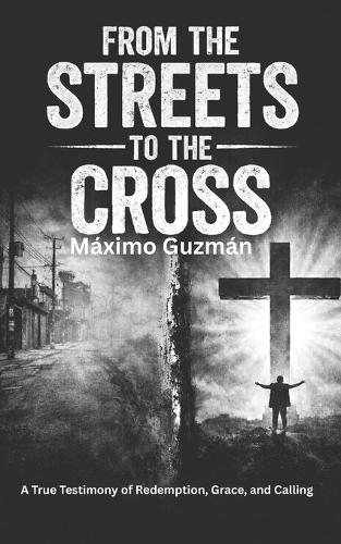 From the Streets to the Cross