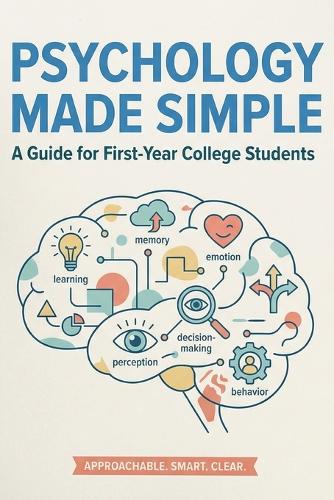 PSYCHOLOGY MADE SIMPLE The Complete Guide to Introductory Psychology