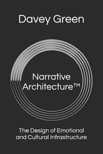 Narrative Architecture(TM)