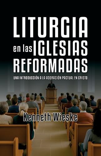 Liturgia en las Iglesias Reformadas